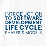 Introduction to Software Development Life Cycle: Phases & Models