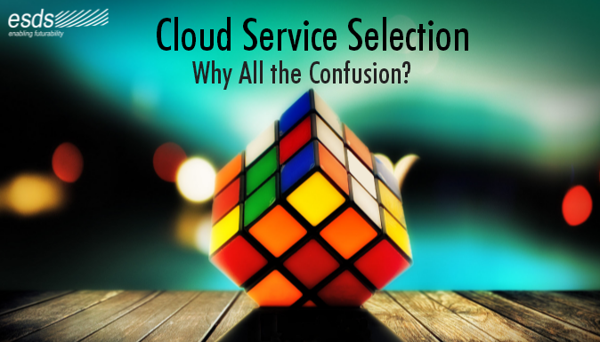 Cloud Service Selection Why All the Confusion