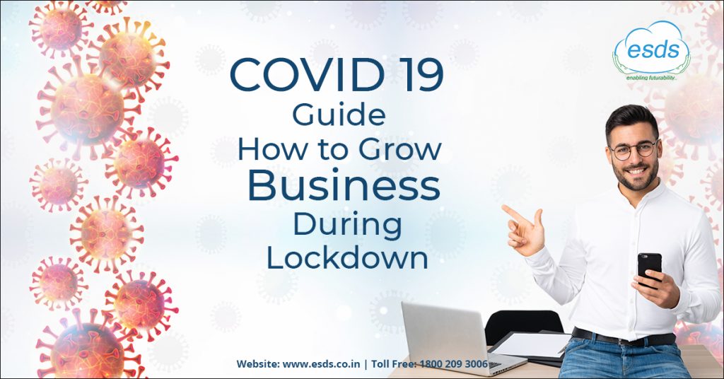 COVID 19 Guide – How to Grow Your Business during Lockdown