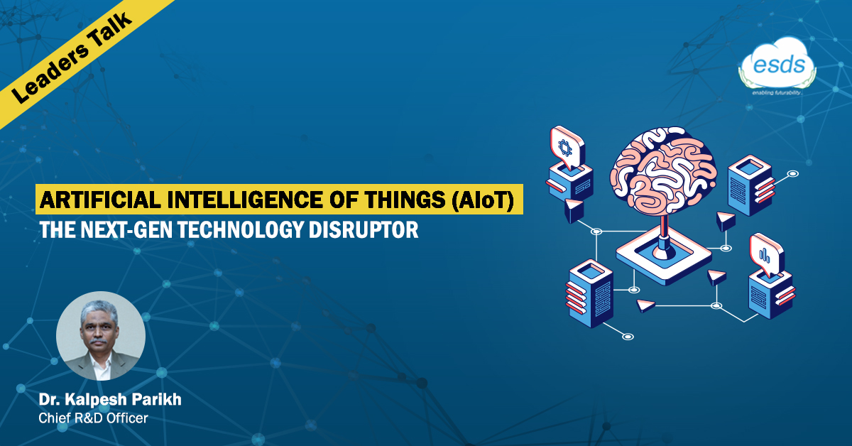 Artificial Intelligence of Things (AIoT): The Next-Gen Technology Disruptor