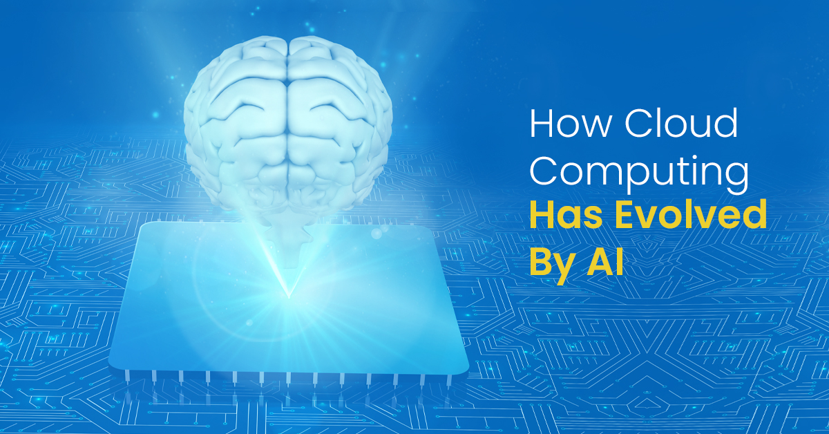 AI Has Evolved Cloud Computing