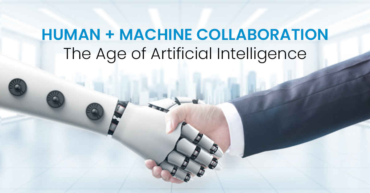 Human + Machine Collaboration – The Age of Artificial Intelligence