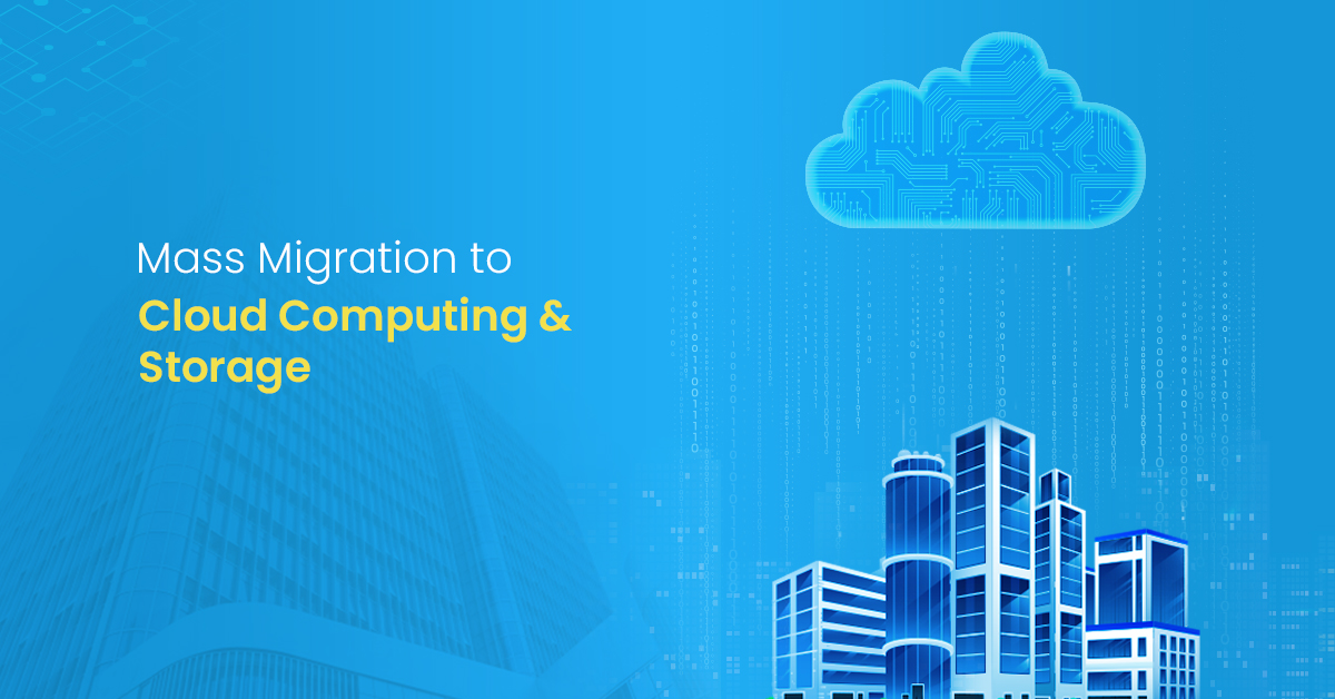 Mass Migration to Cloud Computing and Storage