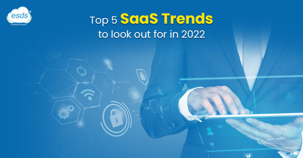 Top 5 SaaS Trends to look out for in 2022