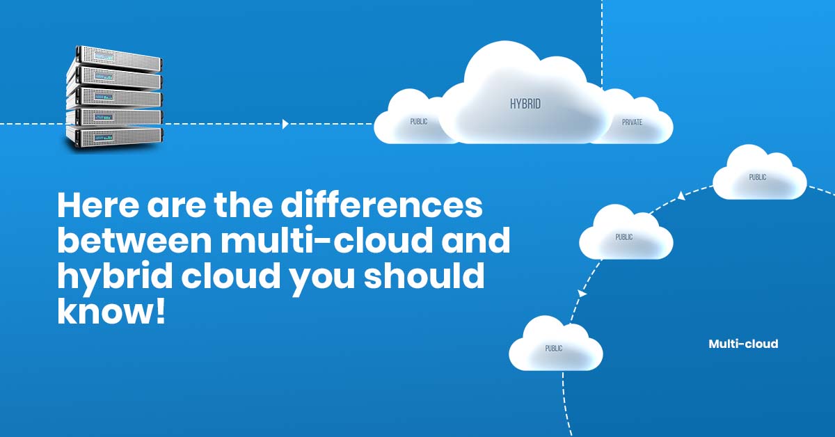 Differences Between Multi-cloud and Hybrid-cloud