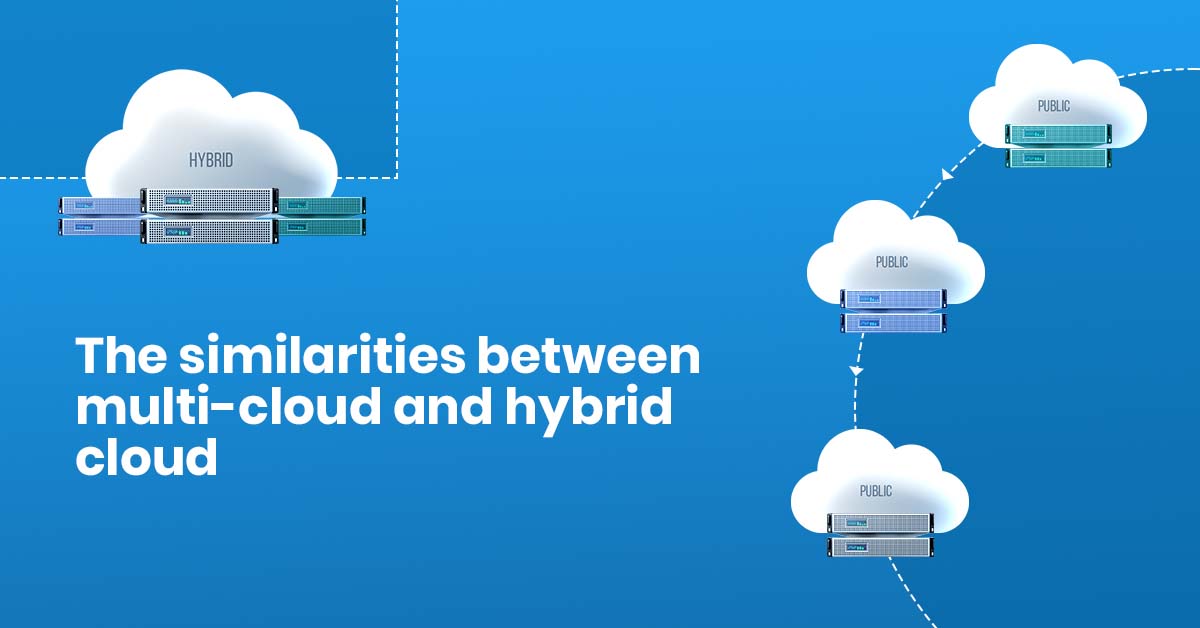 Similarities Between Multi-cloud and Hybrid-cloud