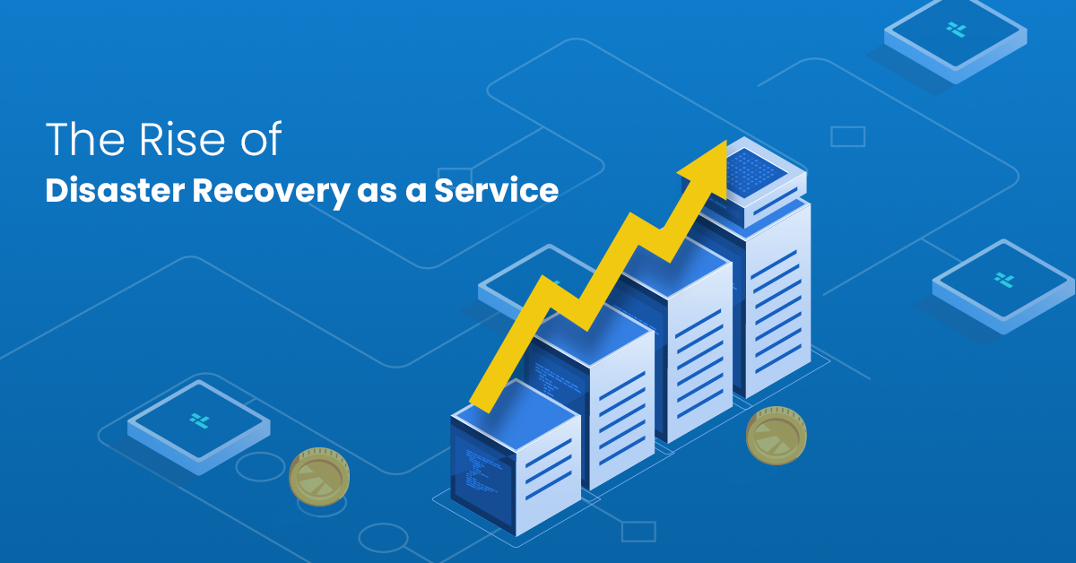 The Rise of Disaster Recovery as a Service