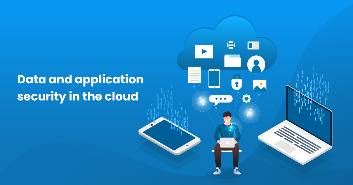 Data and application security in the cloud
