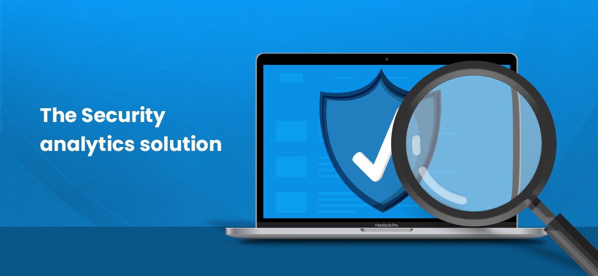 The Security analytics solution