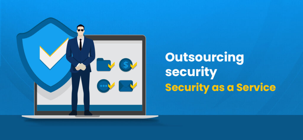 outsourcing security - security as a service