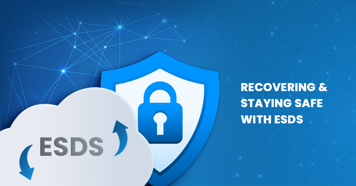 recovering & staying safe with ESDS