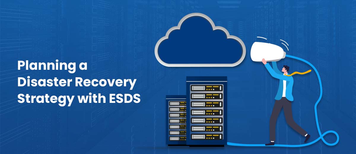 planning disaster recovery strategy with ESDS