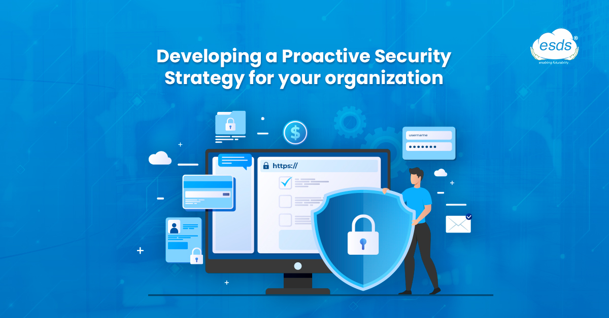 Developing a proactive security strategy for organization