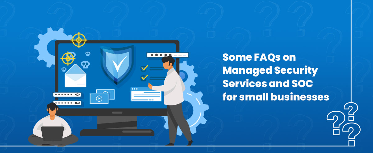 FAQs on managed security services