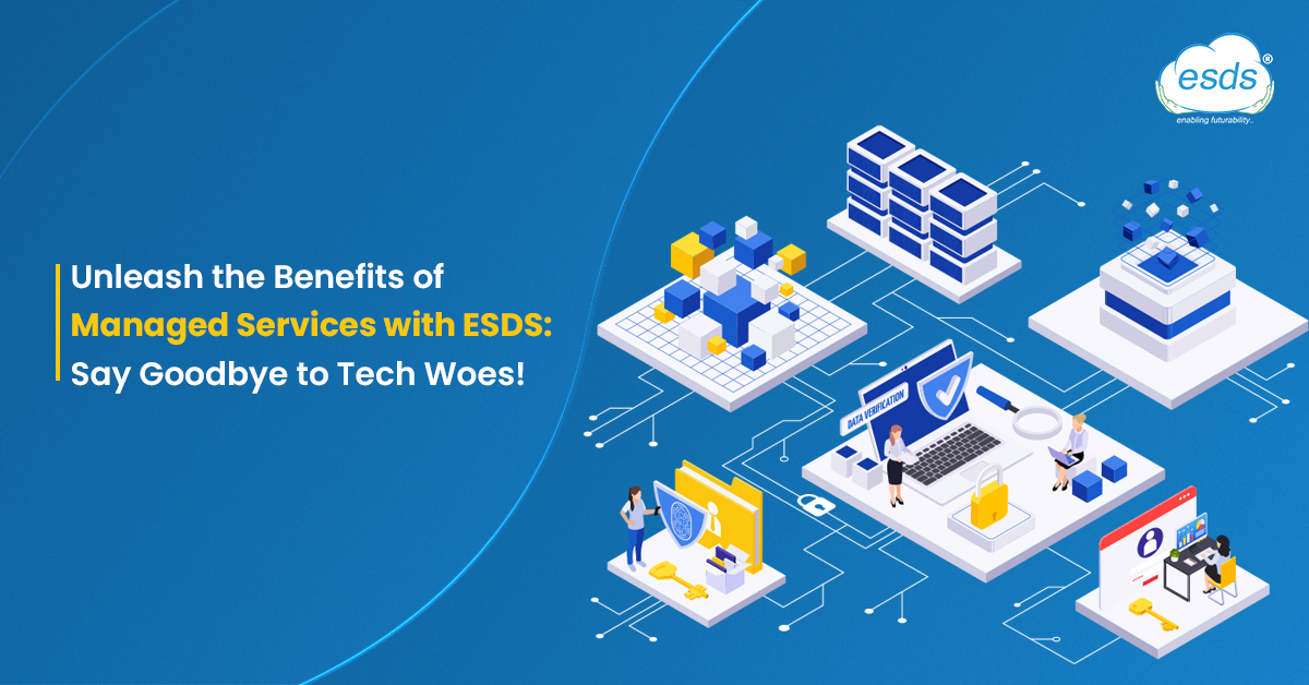 The Benefits of managed Services with ESDS