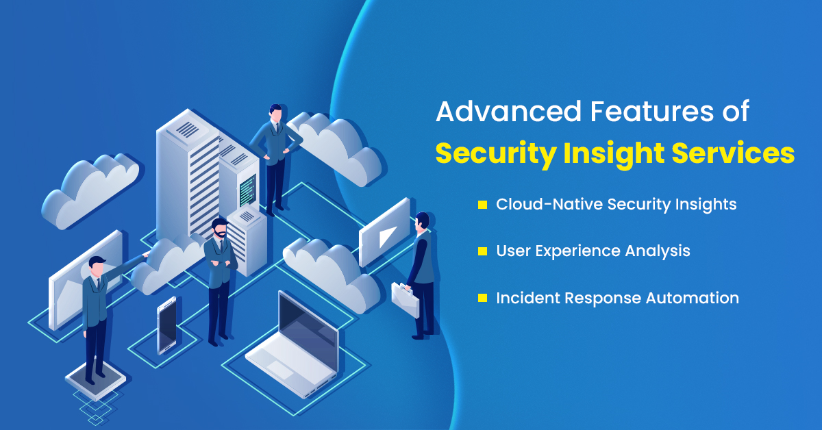 advanced features of security insight services