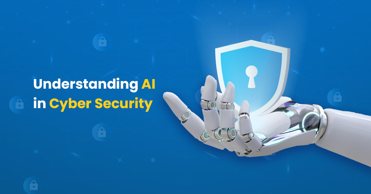 understanding AI in cybersecurity