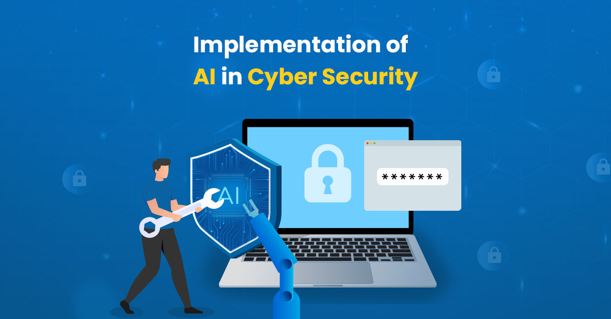 Implementation of AI in cyber security