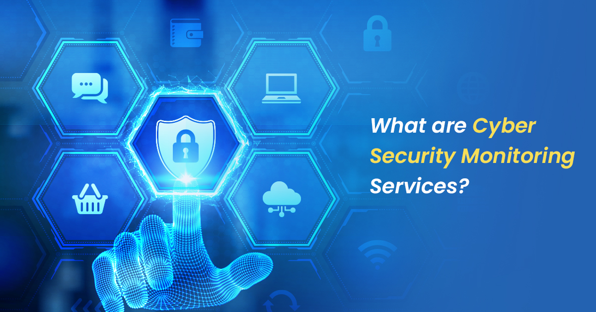 what are cyber security monitoring services?