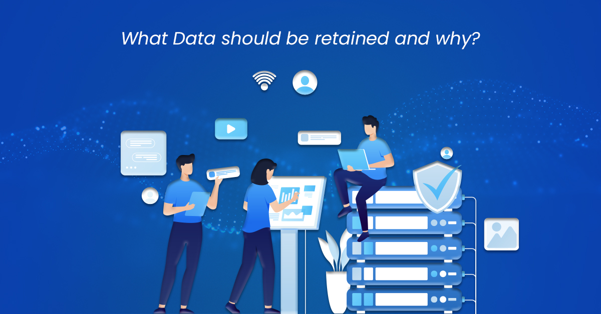 what data should be retained and why?