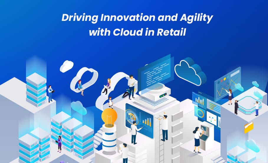 driving innovation and agility with cloud in retail