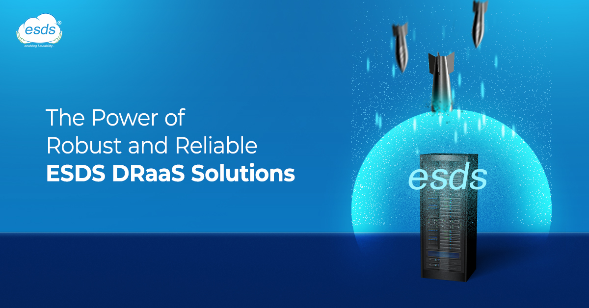 the power of robust and reliable ESDS DRaaS Solutions