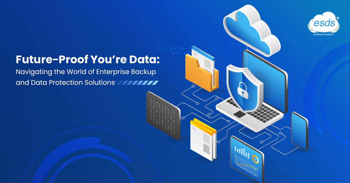 Enterprise backup and data protection solutions
