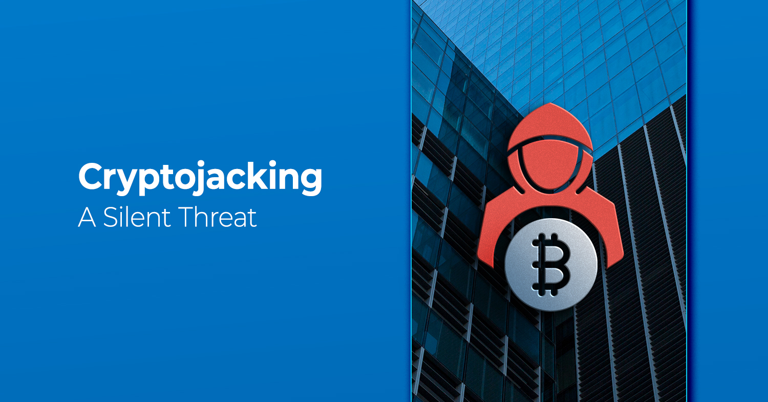 cryptojacking - threat