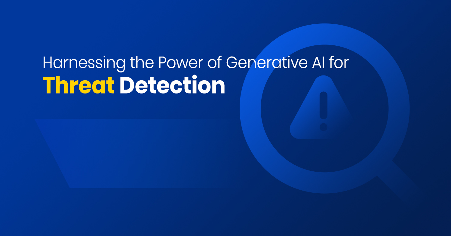 The Power of Generative AI for Threat Detection
