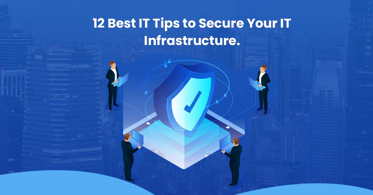 12 tips to secure your it infrastructure