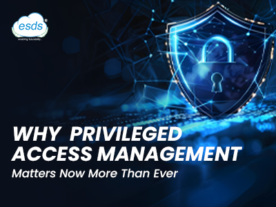 Why Privileged Access Management