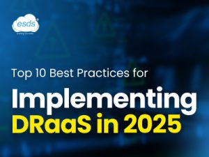 Top 10 Best Practices for Implementing DRaaS