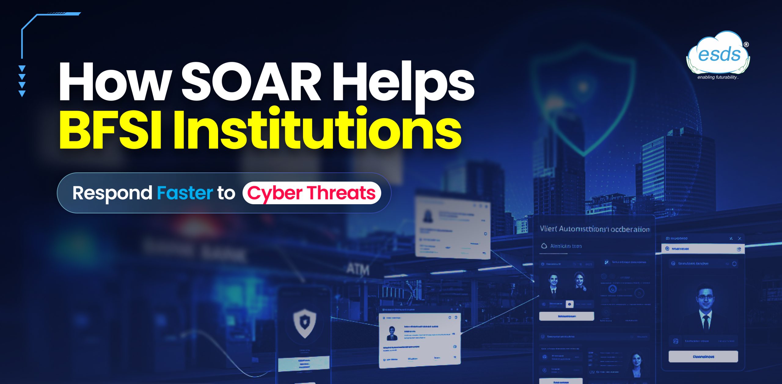 How SOAR Helps BFSI Institutions Respond Faster to Cyber Threats