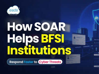 How SOAR Helps BFSI Institutions Respond Faster to Cyber Threats