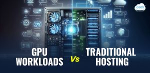GPU-vs-traditional-hosting