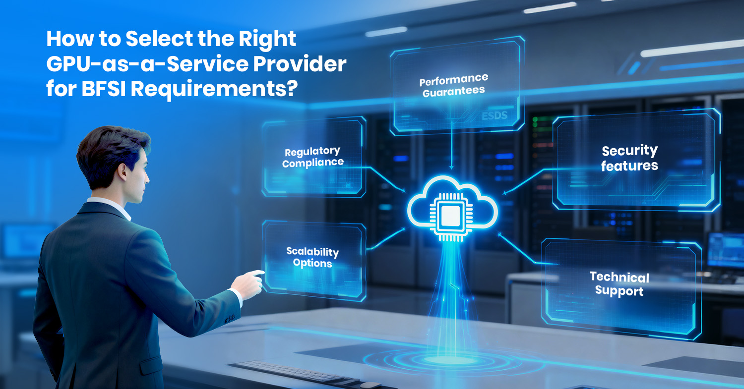 How to Select the Right GPU-as-a-Service Provider for BFSI Requirements?
