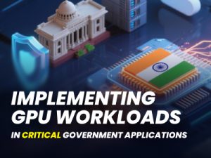 Implementing GPU Workloads in Critical Government Applications