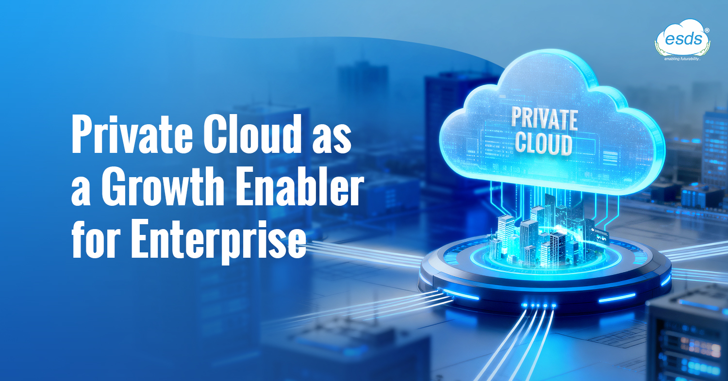 Private Cloud as a Growth Enabler for Enterprise