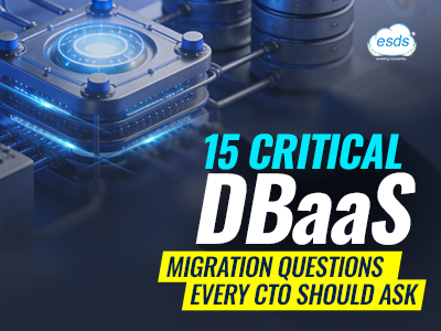15 Critical DBaaS Migration Questions Every CTO Must Ask
