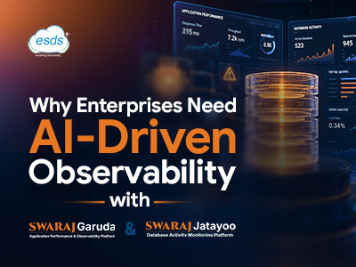 Why Enterprises Need AI-Driven Observability with SWARAJ Garuda and SWARAJ Jatayoo